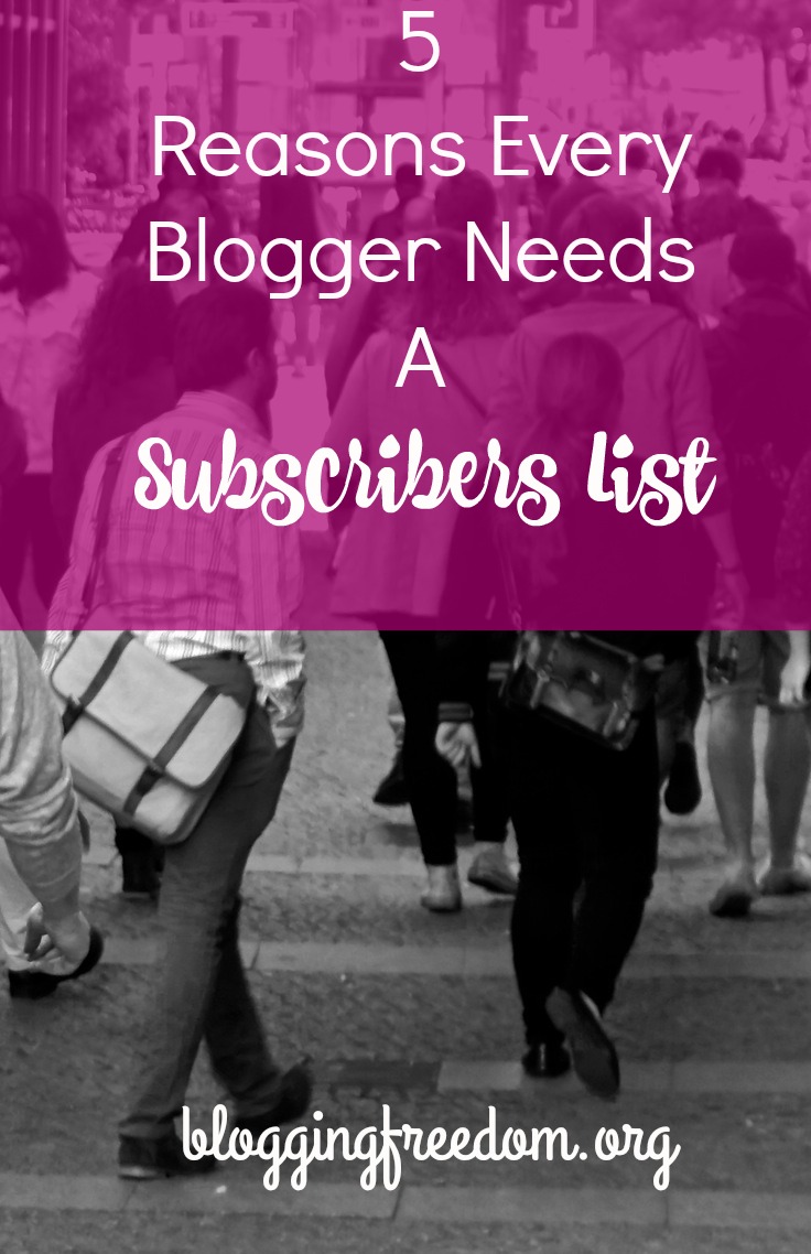 5 Reasons every blogger needs a subscribers list