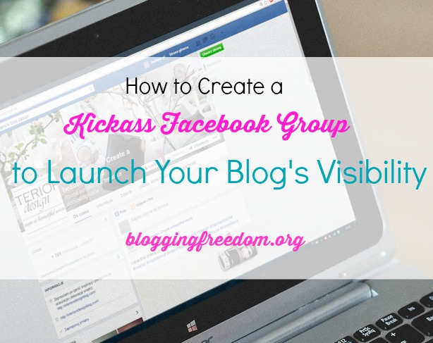 How to create a Kickass Facebook Group to Launch Your Blog's Visibility_short