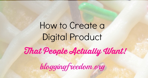 How to create a digital product that people actually want!